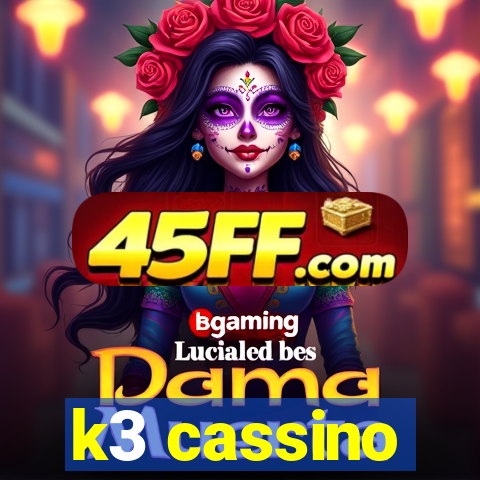 k3 cassino